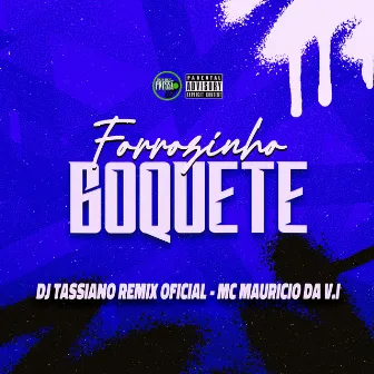 Forrozinho Boquete by DJ TASSIANO REMIX OFICIAL