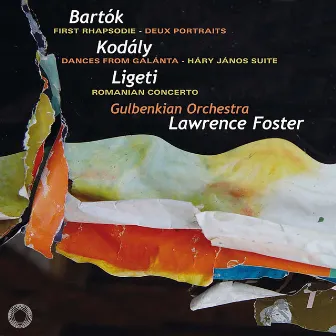 Kodály, Bartók & Ligeti by Lawrence Foster