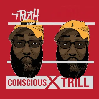 Conscious X Trill by Truth Universal