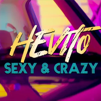 Sexy & Crazy by Hevito