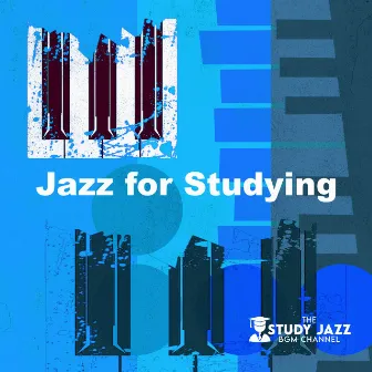 Jazz for Studying by The Study Jazz BGM Channel