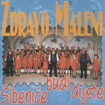 Šibeniče Budi Dijete by Dječji Zbor Zdravo Maleni