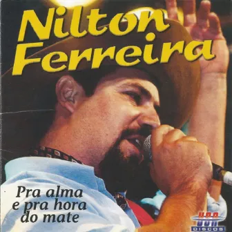 Pra Alma e pra Hora do Mate by Nilton Ferreira