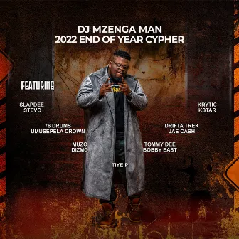 2022 End of Year Cypher by DJ Mzenga Man