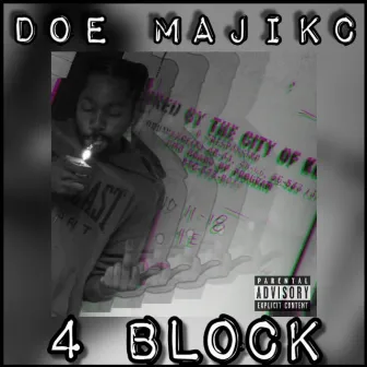 4 Block by Doe Majikc