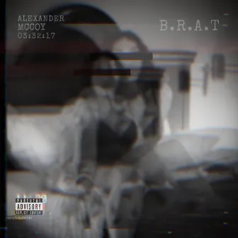 B.R.A.T. by Alexander Mccoy