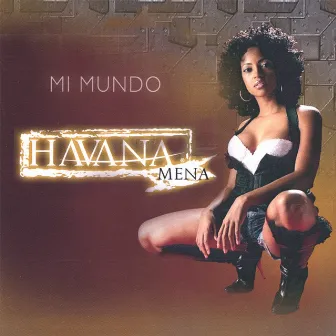 Mi Mundo by Havana Mena