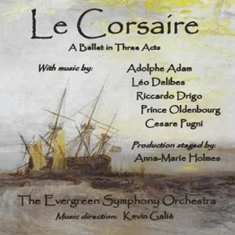 Le Corsaire - A Ballet in Three Acts by Kevin Galiè