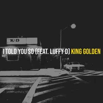 I Told You So by King Golden