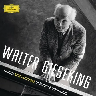 Complete Bach Recordings On Deutsche Grammophon by Walter Gieseking