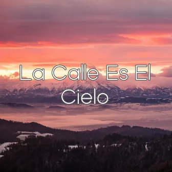 La Calle Es El Cielo by Myrlo