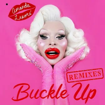 Buckle Up (Remixes) by Amanda Lepore