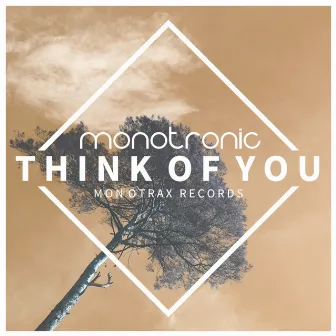 Think of You by Monotronic