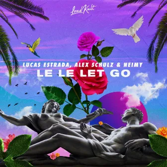 Le Le Let Go by NEIMY