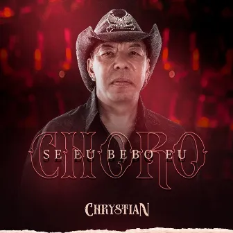 Se Eu Bebo Eu Choro by Chrystian