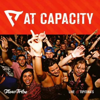 At Capacity by Flow Tribe