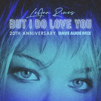 But I Do Love You (Dave Audé Mix) by Dave Audé