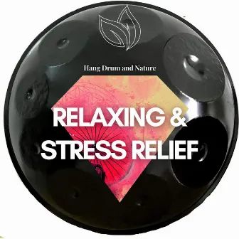 Relaxing & Stress Relief Sound Therapy by Hang Drum and Nature