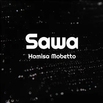 Sawa by Hamisa Mobetto