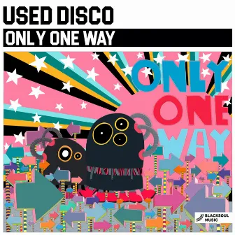 Only One Way by Used Disco