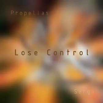 Lose Control by Propellas