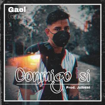 Conmigo si by Gael