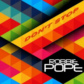 Don't Stop by Robbie Pope