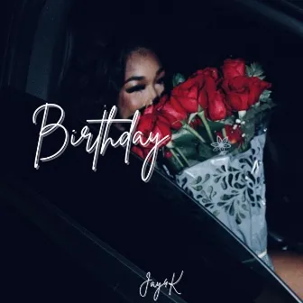 Birthday by Jay4K