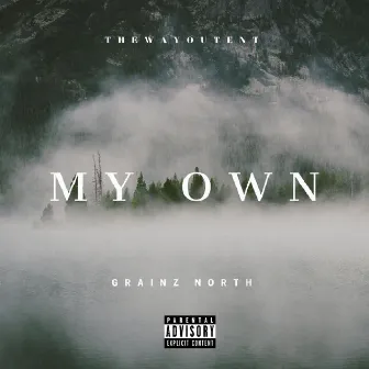 My Own by Grainz North