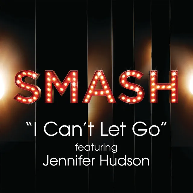 I Can't Let Go (SMASH Cast Version) (feat. Jennifer Hudson)