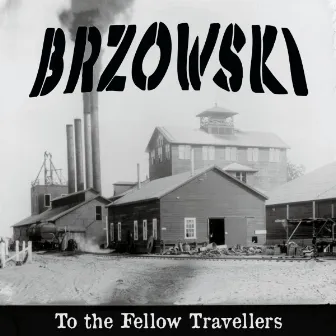 To the Fellow Travellers by Brzowski