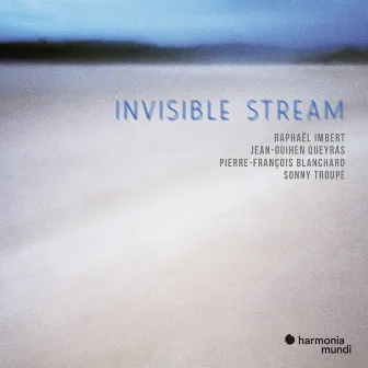 Invisible Stream by Raphaël Imbert