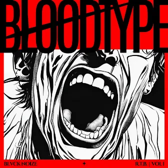 BLOODTYPE by BLVCK NOIZE