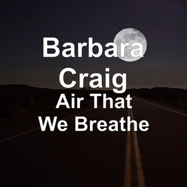 The Air That We Breathe