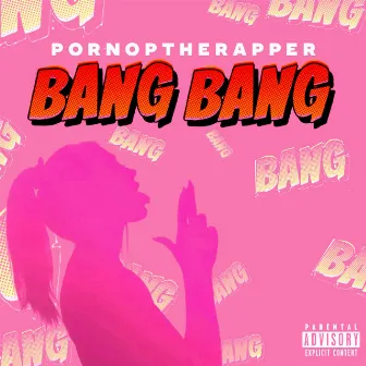 Bang Bang by Pornoptherapper