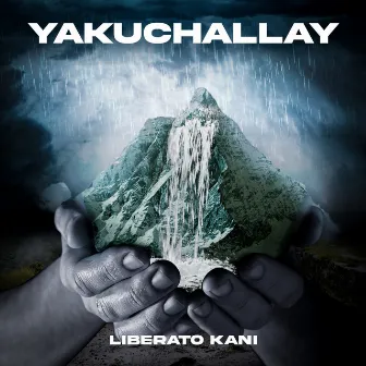 Yakuchallay by Liberato Kani