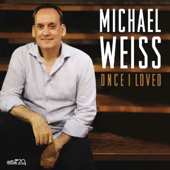 Once I Loved by Michael Weiss