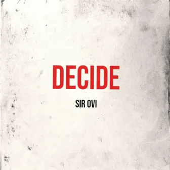 Decide by Sir Ovi