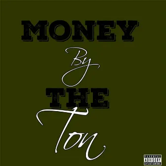 Money by the Ton by Shawn Royal