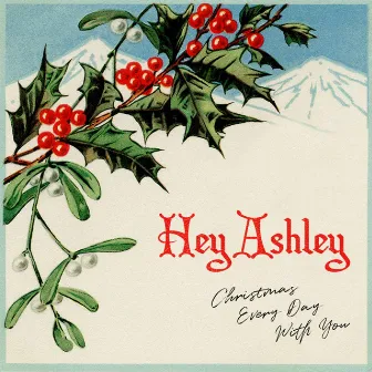 Christmas Every Day With You by hey ashley