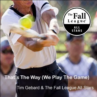 That's the Way (We Play the Game) by Tim Gebard