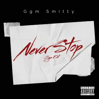 Never Stop by Ggm Smitty