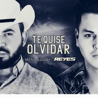 Te Quise Olvidar by Reyes