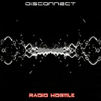 Radio Hostile by Disconnect