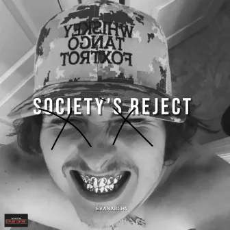 SOCIETY'S REJECT by EVANARCHY