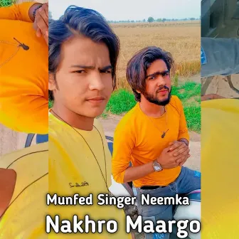 Nakhro Maargo by Munfed Singer Neemka