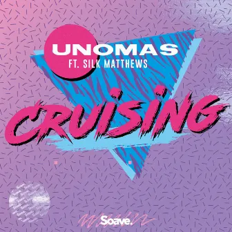 Cruising by UNOMAS