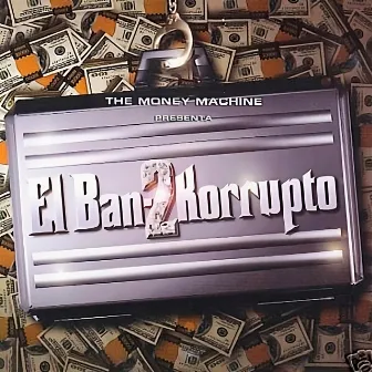 El Bando Korrupto 2 by The Money Machine