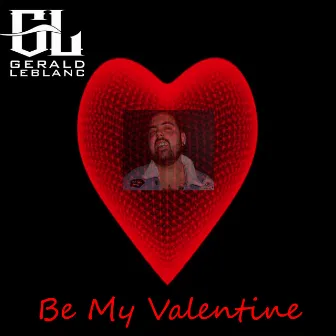 Be My Valentine by Gerald LeBlanc