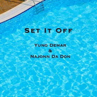 Set It Off by Yung Demar